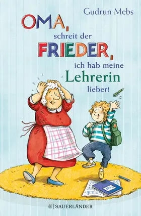 Mebs |  »Oma«, schreit der Frieder, »ich hab meine Lehrerin lieber!« | eBook | Sack Fachmedien