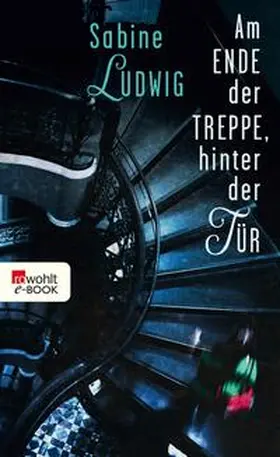 Ludwig |  Am Ende der Treppe, hinter der Tür | eBook | Sack Fachmedien