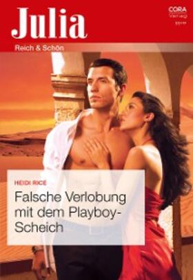 Rice |  Falsche Verlobung mit dem Playboy-Scheich | eBook | Sack Fachmedien