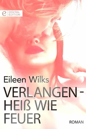 Wilks |  Verlangen - heiß wie Feuer | eBook | Sack Fachmedien