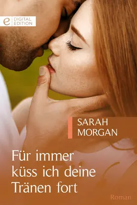 Morgan |  Für immer küss ich deine Tränen fort | eBook | Sack Fachmedien