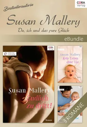 Mallery |  Bestsellerautorin Susan Mallery - Du, ich und das pure Glück | eBook | Sack Fachmedien