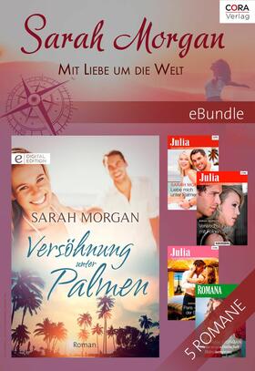 Morgan |  Sarah Morgan - Mit Liebe um die Welt | eBook | Sack Fachmedien