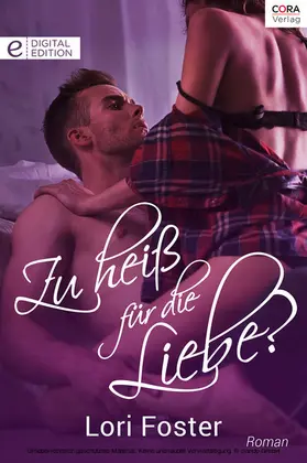 Foster |  Zu heiß für die Liebe? | eBook | Sack Fachmedien