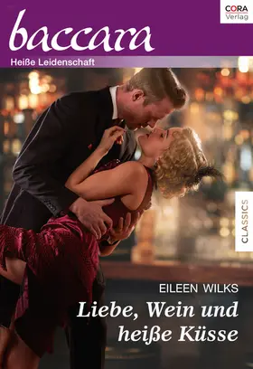 Wilks |  Liebe, Wein und heiße Küsse | eBook | Sack Fachmedien