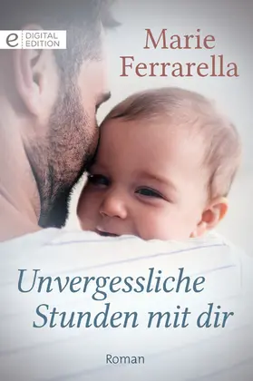 Ferrarella |  Unvergessliche Stunden mit dir | eBook | Sack Fachmedien