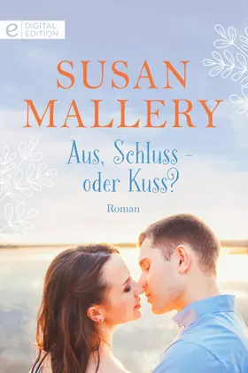 Mallery |  Aus, Schluss - oder Kuss? | eBook | Sack Fachmedien