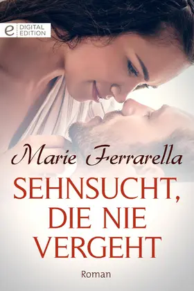 Ferrarella |  Sehnsucht, die nie vergeht | eBook | Sack Fachmedien