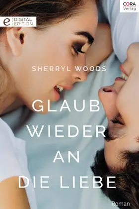 Woods |  Glaub wieder an die Liebe | eBook | Sack Fachmedien