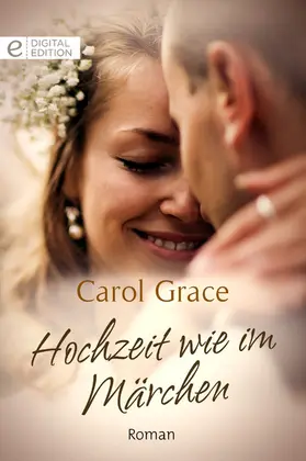 Grace |  Hochzeit wie im Märchen | eBook | Sack Fachmedien