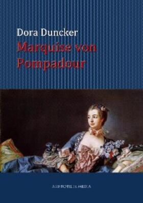 Duncker |  Marquise von Pompadour | eBook | Sack Fachmedien