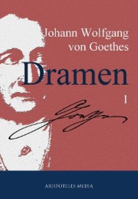Goethe |  Johann Wolfgang von Goethes Dramen | eBook | Sack Fachmedien