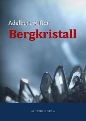 Stifter |  Bergkristall | eBook | Sack Fachmedien