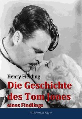 Fielding |  Die Geschichte des Tom Jones eines Findlings | eBook | Sack Fachmedien