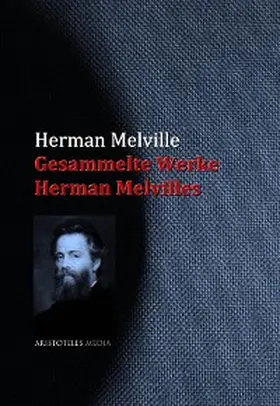 Melville |  Gesammelte Werke Herman Melvilles | eBook | Sack Fachmedien