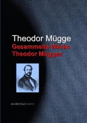 Mügge |  Gesammelte Werke Theodor Mügges | eBook | Sack Fachmedien