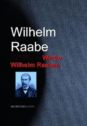 Raabe |  Gesammelte Werke Wilhelm Raabes | eBook | Sack Fachmedien