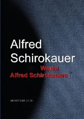 Schirokauer |  Gesammelte Werke Alfred Schirokauers | eBook | Sack Fachmedien