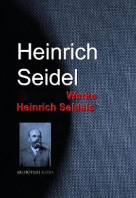 Seidel |  Gesammelte Werke Heinrich Seidels | eBook | Sack Fachmedien