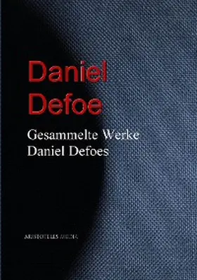 Defoe |  Gesammelte Werke Daniel Defoes | eBook | Sack Fachmedien