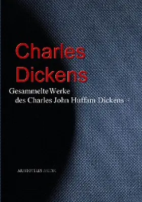 Dickens |  Gesammelte Werke des Charles John Huffam Dickens | eBook | Sack Fachmedien