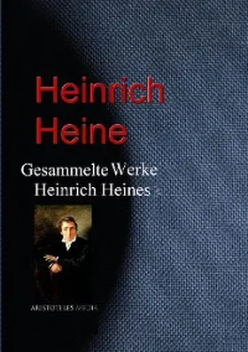 Heine |  Gesammelte Werke Heinrich Heines | eBook | Sack Fachmedien