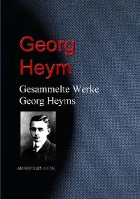 Heym |  Gesammelte Werke Georg Heyms | eBook | Sack Fachmedien