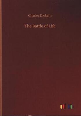 Dickens |  The Battle of Life | Buch |  Sack Fachmedien