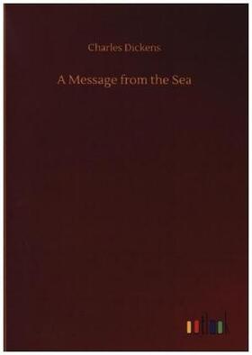 Dickens |  A Message from the Sea | Buch |  Sack Fachmedien