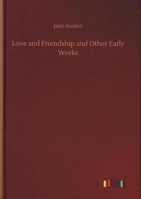 Austen |  Love and Friendship and Other Early Works | Buch |  Sack Fachmedien