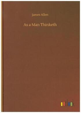 Allen |  As a Man Thinketh | Buch |  Sack Fachmedien