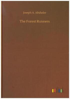 Altsheler |  The Forest Runners | Buch |  Sack Fachmedien