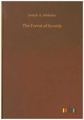 Altsheler |  The Forest of Swords | Buch |  Sack Fachmedien