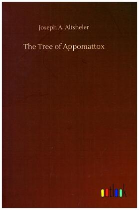 Altsheler |  The Tree of Appomattox | Buch |  Sack Fachmedien