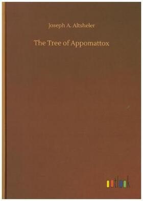 Altsheler |  The Tree of Appomattox | Buch |  Sack Fachmedien