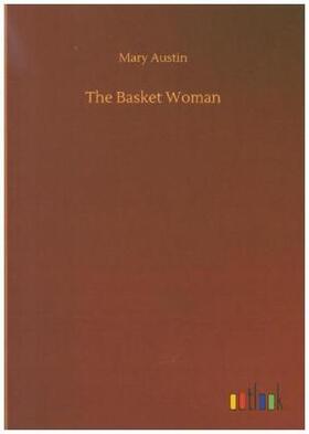 Austin | The Basket Woman | Buch | 978-3-7340-7658-9 | sack.de