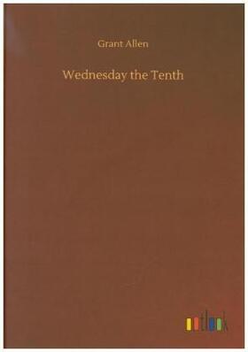 Allen |  Wednesday the Tenth | Buch |  Sack Fachmedien