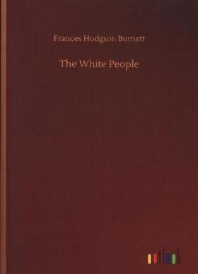 Burnett |  The White People | Buch |  Sack Fachmedien