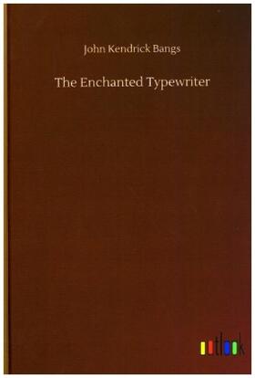 Bangs |  The Enchanted Typewriter | Buch |  Sack Fachmedien