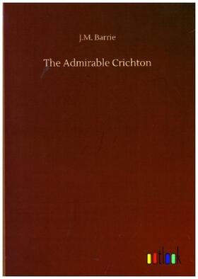 Barrie |  The Admirable Crichton | Buch |  Sack Fachmedien