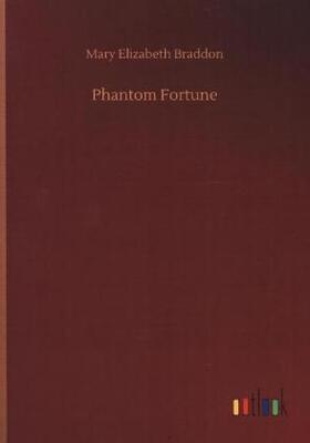 Braddon |  Phantom Fortune | Buch |  Sack Fachmedien