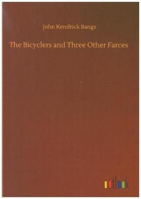 Bangs |  The Bicyclers and Three Other Farces | Buch |  Sack Fachmedien