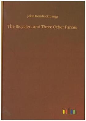 Bangs |  The Bicyclers and Three Other Farces | Buch |  Sack Fachmedien