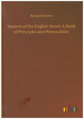 Burton |  Masters of the English Novel: A Study of Principles and Personalities | Buch |  Sack Fachmedien