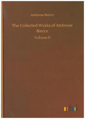 Bierce |  The Collected Works of Ambrose Bierce | Buch |  Sack Fachmedien