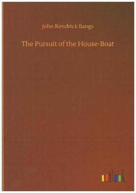 Bangs |  The Pursuit of the House-Boat | Buch |  Sack Fachmedien