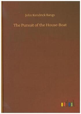 Bangs |  The Pursuit of the House-Boat | Buch |  Sack Fachmedien