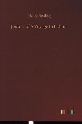 Fielding |  Journal of A Voyage to Lisbon | Buch |  Sack Fachmedien