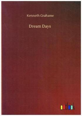 Grahame |  Dream Days | Buch |  Sack Fachmedien