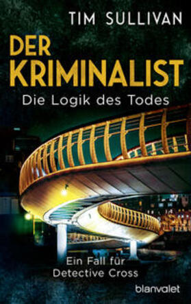 Sullivan |  Der Kriminalist - Die Logik des Todes | Buch |  Sack Fachmedien